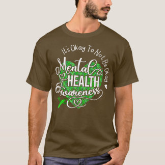 Het is oké om niet goed bewust te zijn van geestel t-shirt
