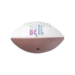 Het is oké om niet in orde te zijn. american football