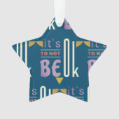 Het is oké om niet in orde te zijn. ornament (voorkant)