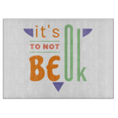 Het is oké om niet in orde te zijn. snijplank (Voorkant)