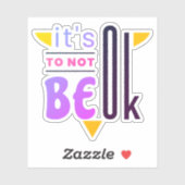 Het is oké om niet in orde te zijn. sticker (Vel)