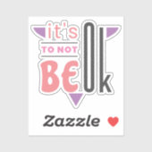 Het is oké om niet in orde te zijn. sticker (Vel)