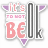 Het is oké om niet in orde te zijn. sticker (Voorkant)
