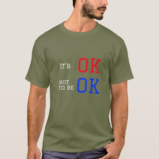 Het is oké om niet in orde te zijn t-shirt (Voorkant)