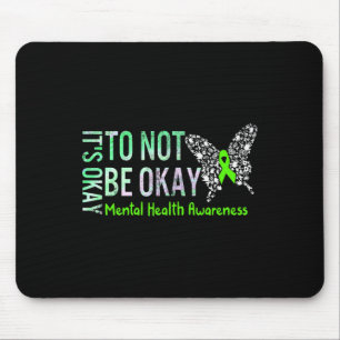 Het is oké om niet oké Butterfly Mental Health Aw Muismat
