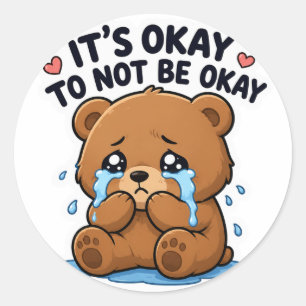 HET IS OKÉ OM NIET OKÉ TE ZIJN DROEVIGE TEDDYBEER RONDE STICKER