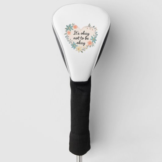 Het is oké om niet oké te zijn golfheadcover (Voorkant)