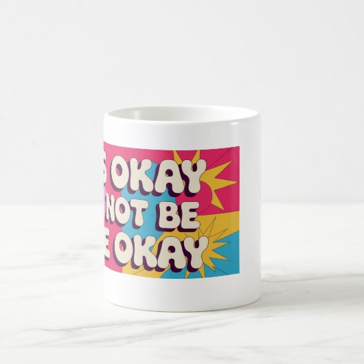 Het is oké om niet oké te zijn koffiemok (Center)