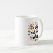 Het is oké om niet oké te zijn koffiemok (Voorkant rechts)