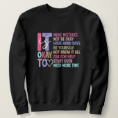 Het is oké om niet oké te zijn, motiverende herinn trui (Design voorkant)