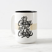 Het is oké om niet oké te zijn tweekleurige koffiemok (Voorkant links)