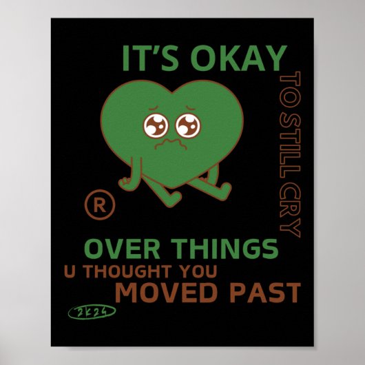 Het is oké om nog steeds over dingen te huilen.. poster (Voorkant)