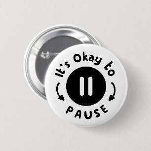 Het is oké om te pauzeren - zelfzorg ronde button 5,7 cm