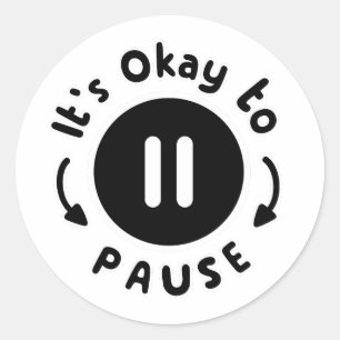 Het is oké om te pauzeren - zelfzorg ronde sticker