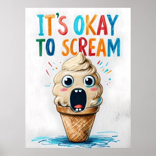 Het is oké om te schreeuwen - Funny Ice Cream Post Poster (Voorkant)