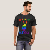 Het is oké om te zeggen dat Gay Lgbt Pride is. T-shirt (Voorkant volledig)