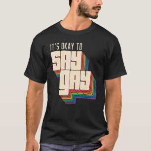 Het is oké om te zeggen dat Gay LGBT Retro LGBT m T-shirt