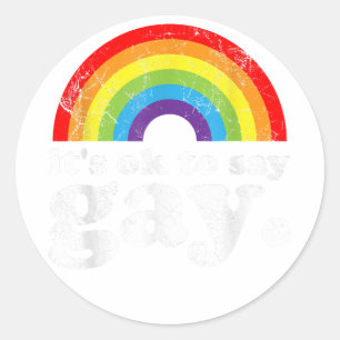 Het is oké om te zeggen dat Gay Trans Blijf proud Ronde Sticker