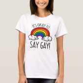 Het is oké om te zeggen dat homoseksuele regenboog t-shirt (Voorkant)