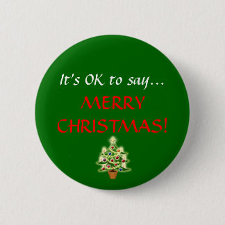 "Het is oké om te zeggen... MERRY CHRISTMAS!" Knoo Ronde Button 5,7 Cm