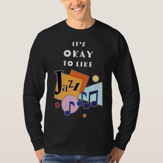 Het is oké om van jazz te houden t-shirt (Voorkant)