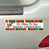Het is oké om vrolijk kerstfeest te zeggen bumpersticker (Op auto)