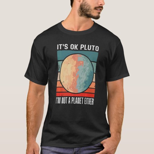 Het Is Oké Pluto Ik Ben Ook Geen Planeet Sunset Pr T-shirt (Voorkant)