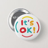 Het is oké! ronde button 5,7 cm (Voorkant /achterkant)