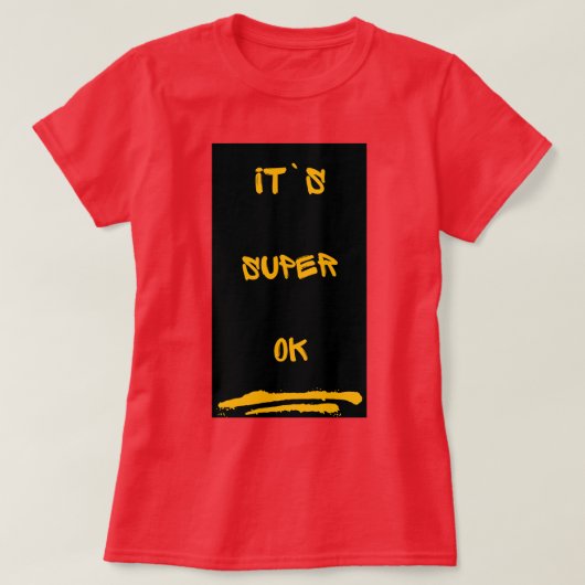 Het is oké t-shirt (Design voorkant)