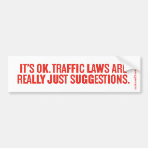 Het is oké. VERKEERSRECHTEN ZIJN ECHT ALLEEN VOOR Bumpersticker