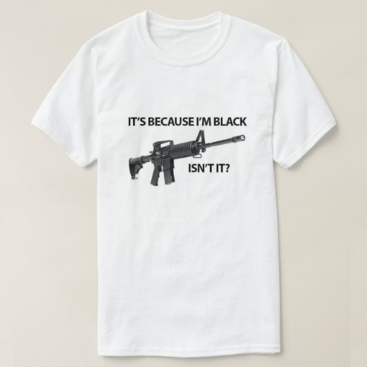 Het is omdat ik Black T-Shirt ben (Design voorkant)