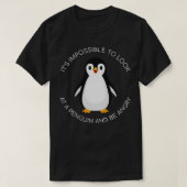 Het is onmogelijk om naar een pinguïn te kijken en t-shirt (Design voorkant)