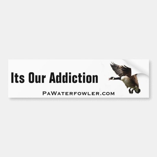 Het is onze Addication Plain Goose Bumpersticker (Voorkant)