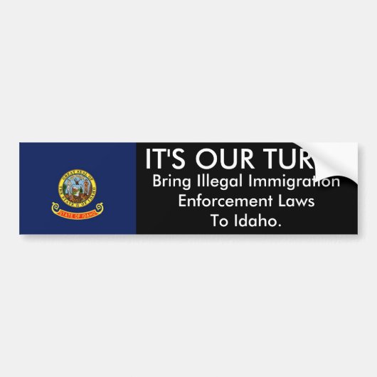 HET IS ONZE TURN, Idaho Bumpersticker (Voorkant)