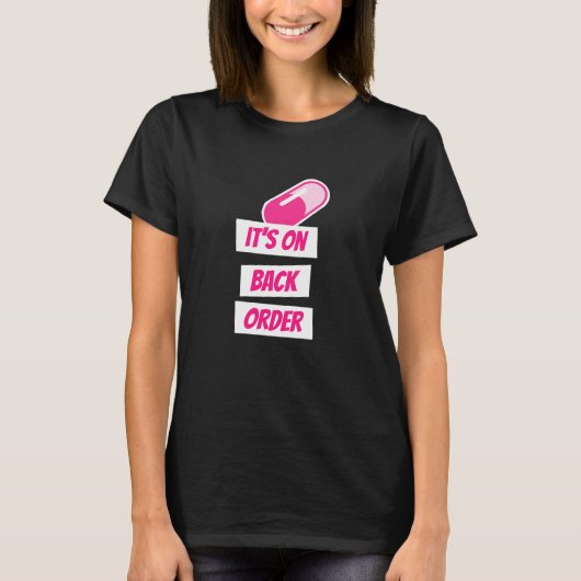 Het is op achterstand apotheek humor t-shirt (Voorkant)