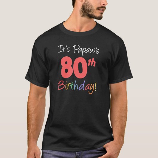 Het is Papaw's 80ste verjaardag feest op de feestd T-shirt (Voorkant)