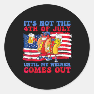 Het is pas 4 juli als mijn worst eruit komt ronde sticker