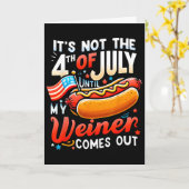 Het is pas 4 juli als mijn worst naar buiten komt kaart (Gele Bloem)