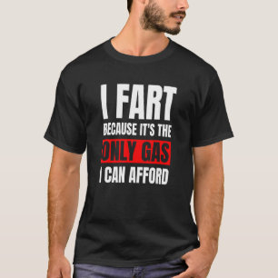 Het is pas gas dat ik kan afford Sarcast T-shirt