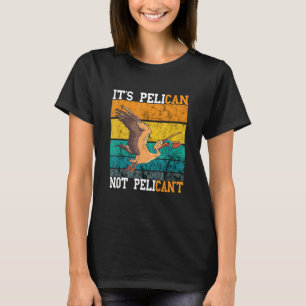 Het is Pelican Niet Vintage Retro Pelican Vogel Tr T-shirt