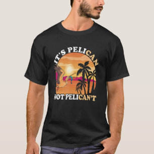 Het is Pelikaan Zonsondergang Tropische Vogel Visv T-shirt