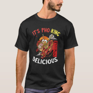 Het is Pho Dragon King Pho Bowl Vietnamese Food As T-shirt