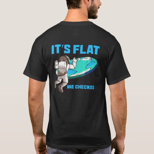 Het is plat, dat hebben we gecontroleerd Platte A T-shirt (Achterkant)