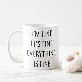 Het is prima dat alles goed is koffiemok
