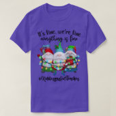 Het is prima dat alles goed is. t-shirt (Design voorkant)