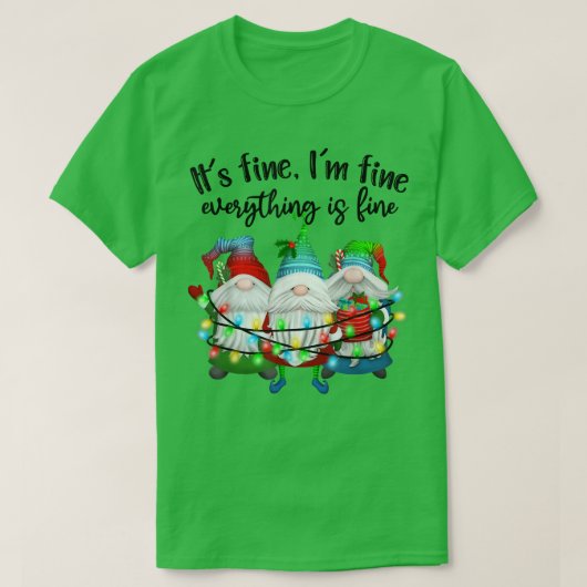 Het is prima dat alles goed is. t-shirt (Design voorkant)