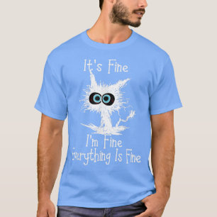 Het is prima dat alles prima is... maar het is goe t-shirt