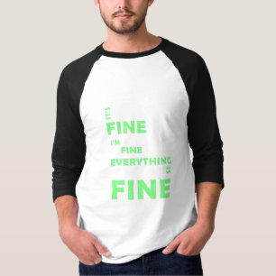 Het is prima. Het gaat goed met me. Alles is in or T-shirt