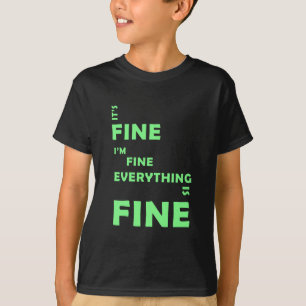 Het is prima. Het gaat goed met me. Alles is in or T-shirt