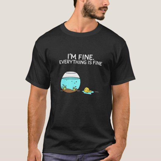 Het is prima, ik ben prima, alles is prima, grappi t-shirt (Voorkant)
